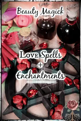 Magigne de beauté: sorts d'amour et enchantements