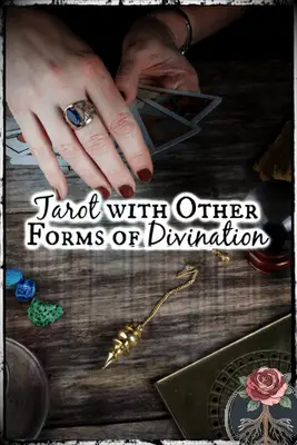 Tarot avec d'autres formes de divination