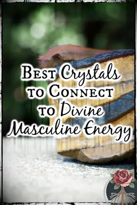 Los mejores cristales para conectarse a la energía masculina divina