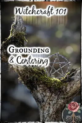 Sorcellerie 101: mise à la terre et centrage