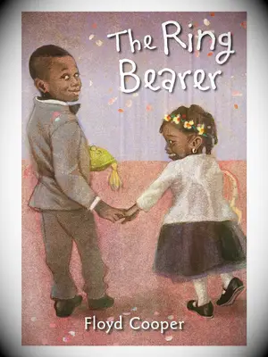 The Ring Bearer by Floyd Cooper ring bearer gift