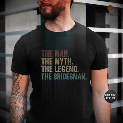 Funny brideman shirt says The Man. The Myth. The Legend