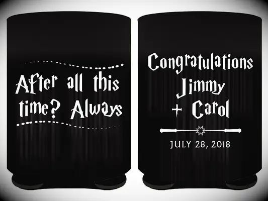 Black koozies with white type: After all this time? Always / Congratulations
