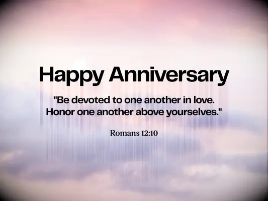 Anniversary Bible verse - Romans 12:10 - Be devoted to one another in love.