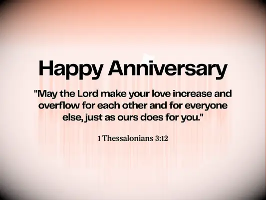 Anniversary Bible verse - 1 Thessalonians 3:12 - May the Lord make your love increase