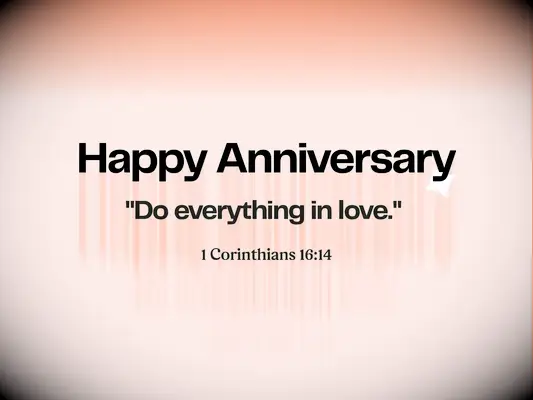 Anniversary Bible verse - 1 Corinthians 16:14 - Do everything in love
