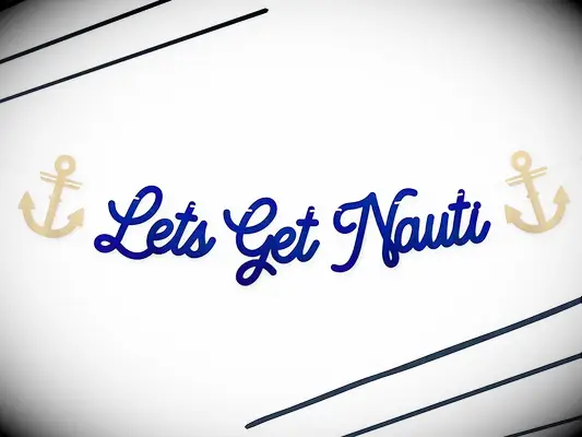 Lets Get Nauti banner in navy blue with gold anchors