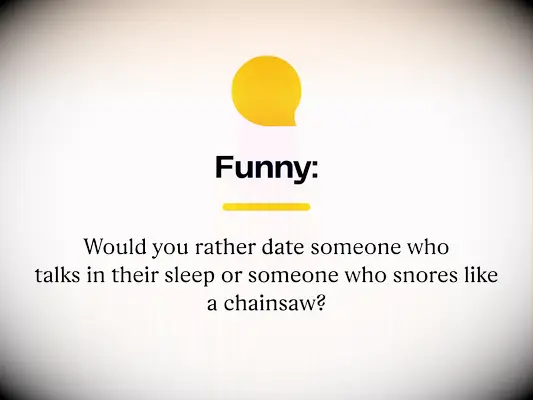 Funny: Would you rather date someone who talks in their sleep or someone who snores like a chainsaw?